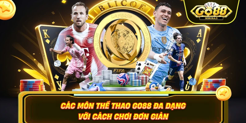 Các môn thể thao GO88 đa dạng với cách chơi đơn giản